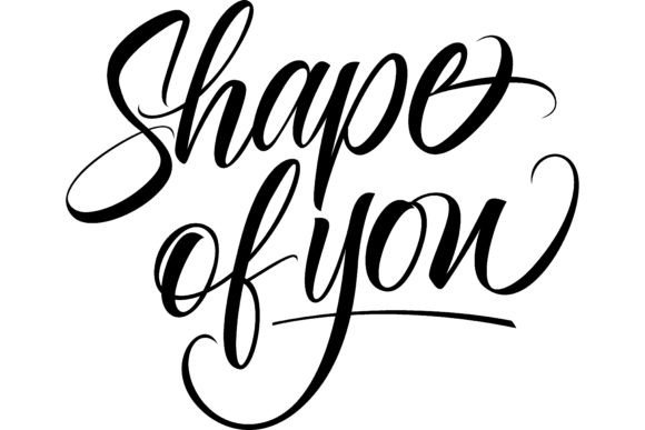 Download Shape of You Lettering. Calligraphic Ins - Graphic Collection